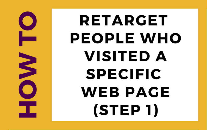 Create a Custom Audience so you can retarget people who visited a specific webpage